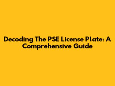 Decoding The PSE License Plate: A Comprehensive Guide
