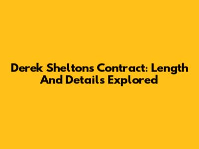 Derek Shelton's Contract: Length And Details Explored