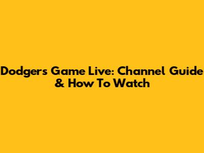 Dodgers Game Live: Channel Guide & How To Watch
