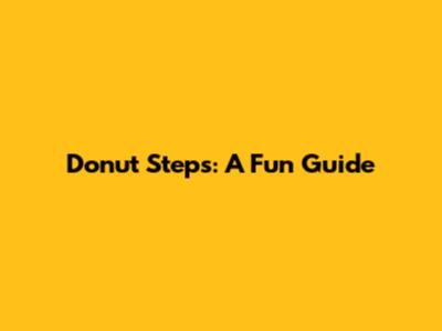 Donut Steps: A Fun Guide