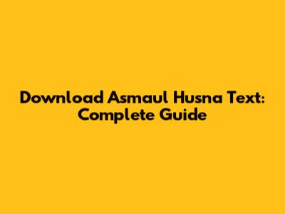 Download Asmaul Husna Text: Complete Guide