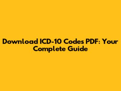 Download ICD-10 Codes PDF: Your Complete Guide