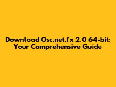 Download Osc.net.fx 2.0 64-bit: Your Comprehensive Guide