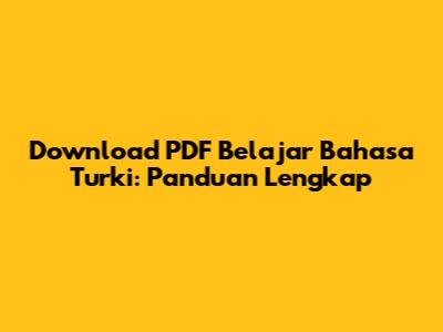 Download PDF Belajar Bahasa Turki: Panduan Lengkap