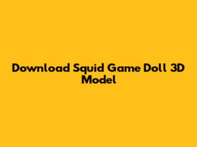 Download Squid Game Doll 3D Model