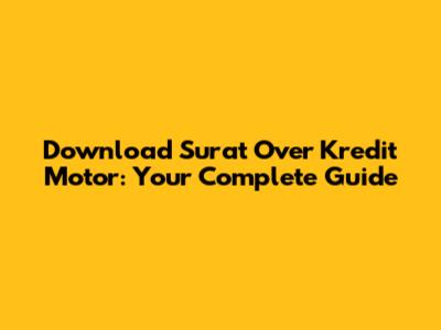 Download Surat Over Kredit Motor: Your Complete Guide