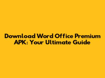 Download Word Office Premium APK: Your Ultimate Guide
