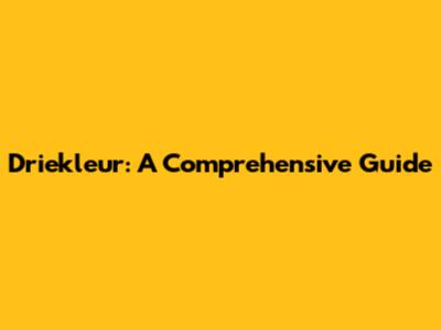 Driekleur: A Comprehensive Guide