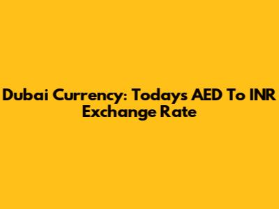 Dubai Currency: Today's AED To INR Exchange Rate