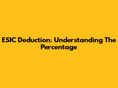 ESIC Deduction: Understanding The Percentage