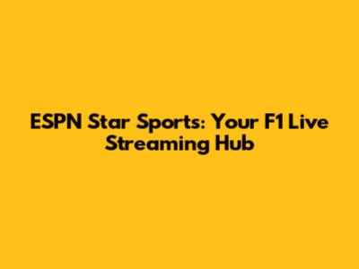 ESPN Star Sports: Your F1 Live Streaming Hub
