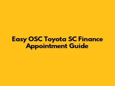 Easy OSC Toyota SC Finance Appointment Guide