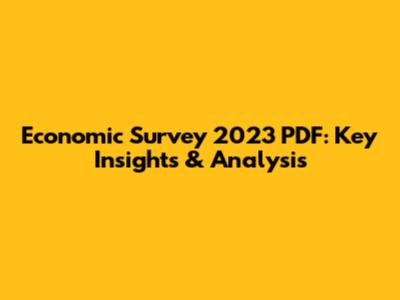 Economic Survey 2023 PDF: Key Insights & Analysis
