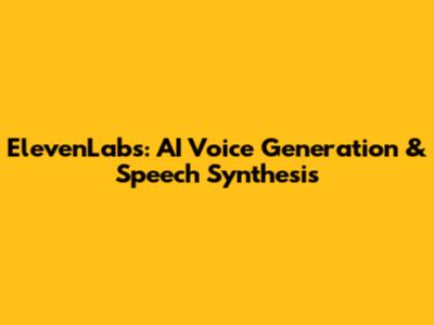 ElevenLabs: AI Voice Generation & Speech Synthesis