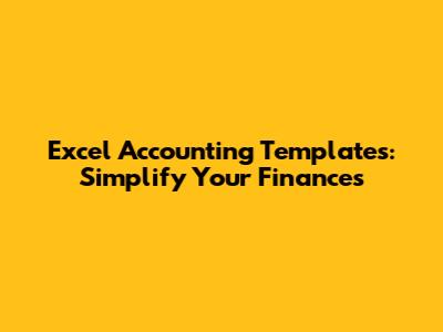 Excel Accounting Templates: Simplify Your Finances
