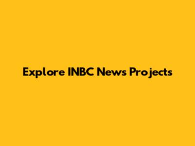Explore INBC News Projects