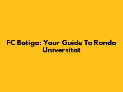 FC Botiga: Your Guide To Ronda Universitat