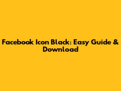 Facebook Icon Black: Easy Guide & Download