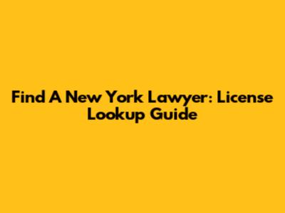 Find A New York Lawyer: License Lookup Guide