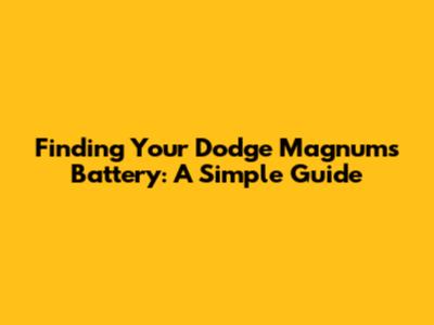 Finding Your Dodge Magnum's Battery: A Simple Guide