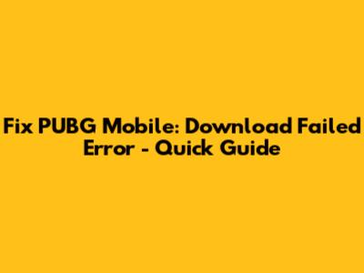 Fix PUBG Mobile: Download Failed Error - Quick Guide