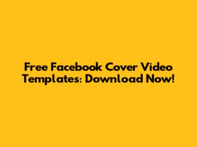 Free Facebook Cover Video Templates: Download Now!