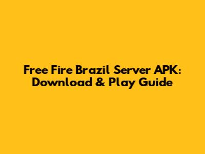 Free Fire Brazil Server APK: Download & Play Guide