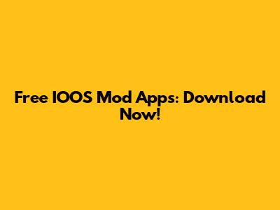 Free IOOS Mod Apps: Download Now!