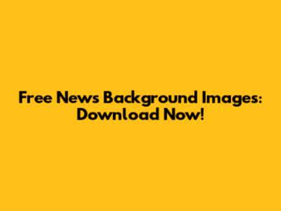 Free News Background Images: Download Now!