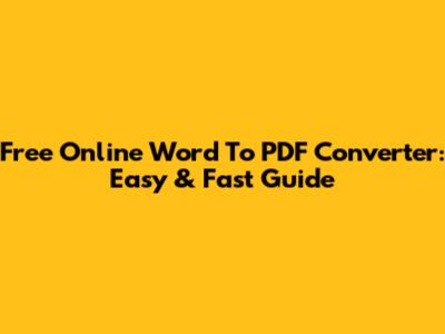 Free Online Word To PDF Converter: Easy & Fast Guide