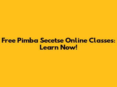 Free Pimba Secetse Online Classes: Learn Now!