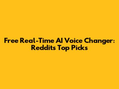 Free Real-Time AI Voice Changer: Reddit's Top Picks