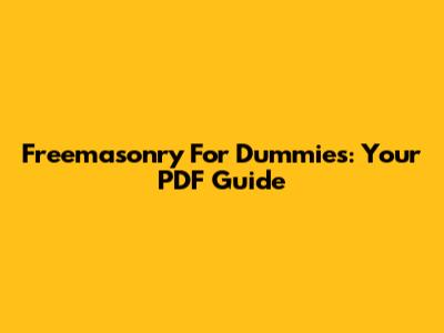 Freemasonry For Dummies: Your PDF Guide