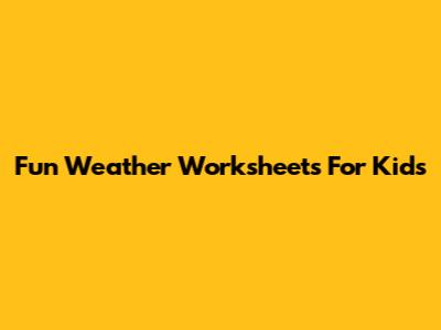 Fun Weather Worksheets For Kids