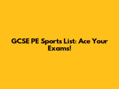 GCSE PE Sports List: Ace Your Exams!