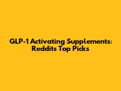 GLP-1 Activating Supplements: Reddit's Top Picks