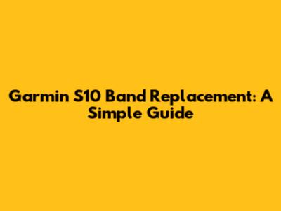 Garmin S10 Band Replacement: A Simple Guide