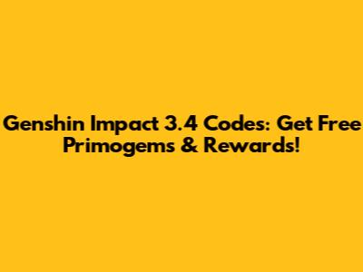 Genshin Impact 3.4 Codes: Get Free Primogems & Rewards!