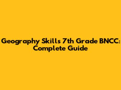 Geography Skills 7th Grade BNCC: Complete Guide