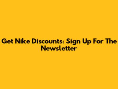 Get Nike Discounts: Sign Up For The Newsletter