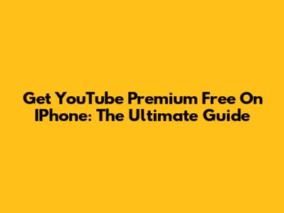Get YouTube Premium Free On IPhone: The Ultimate Guide
