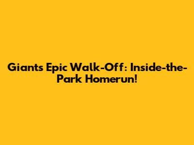 Giants' Epic Walk-Off: Inside-the-Park Homerun!