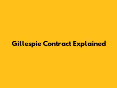 Gillespie Contract Explained