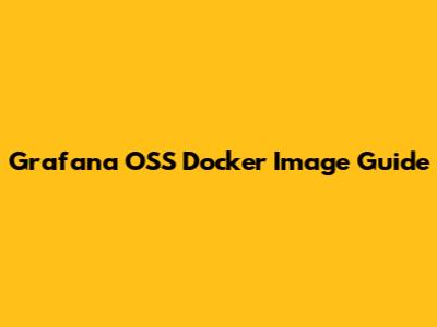 Grafana OSS Docker Image Guide