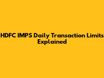 HDFC IMPS Daily Transaction Limits Explained