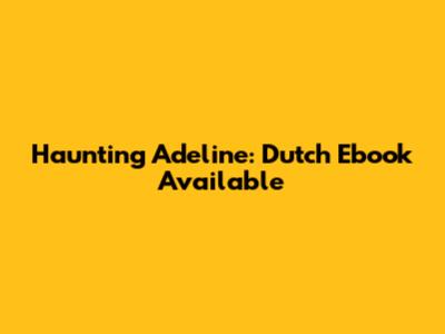 Haunting Adeline: Dutch Ebook Available