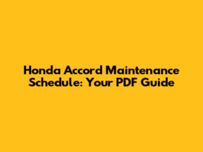 Honda Accord Maintenance Schedule: Your PDF Guide