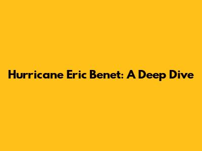 Hurricane Eric Benet: A Deep Dive