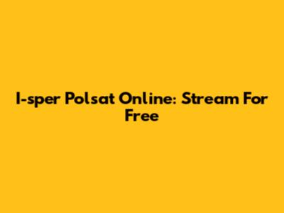 I-sper Polsat Online: Stream For Free
