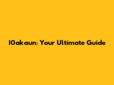 I0akaun: Your Ultimate Guide